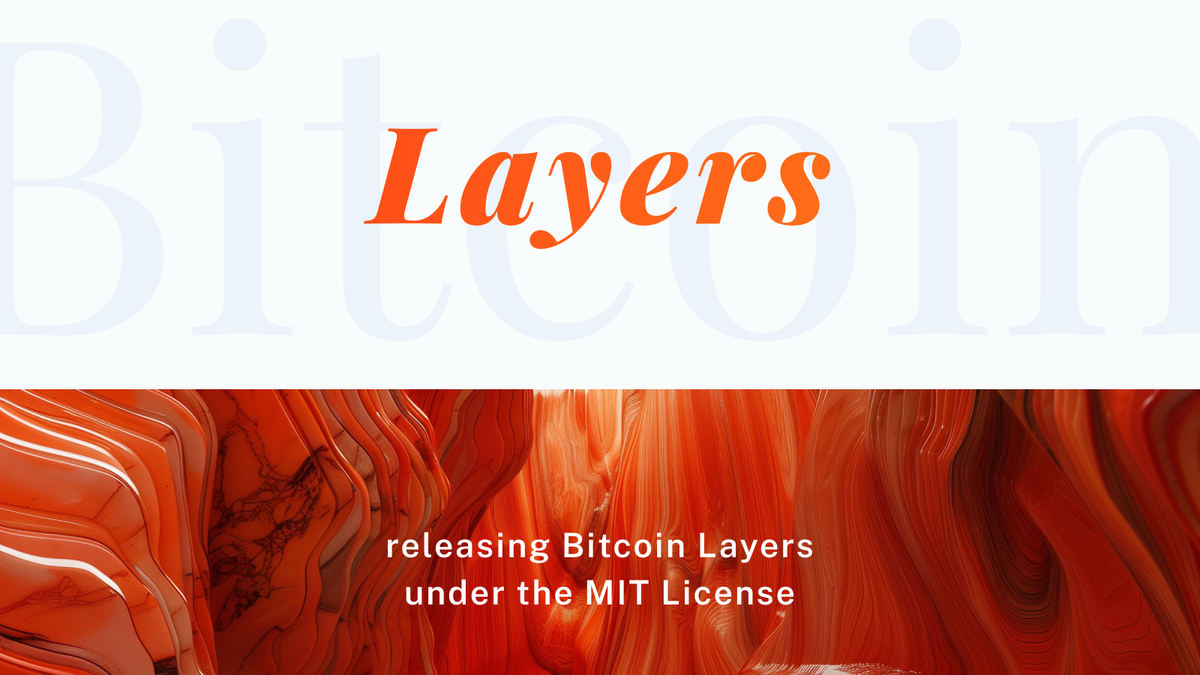 Releasing Bitcoin Layers under the MIT License